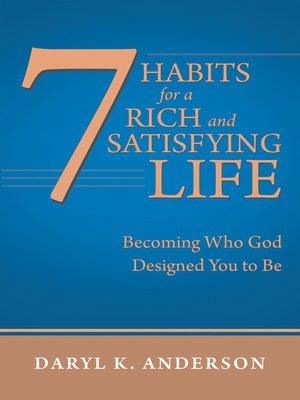 cover image of 7 Habits for a Rich and Satisfying Life